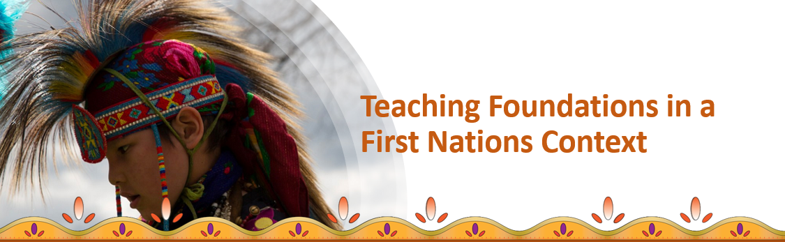 Teaching Foundations in First Nation Context